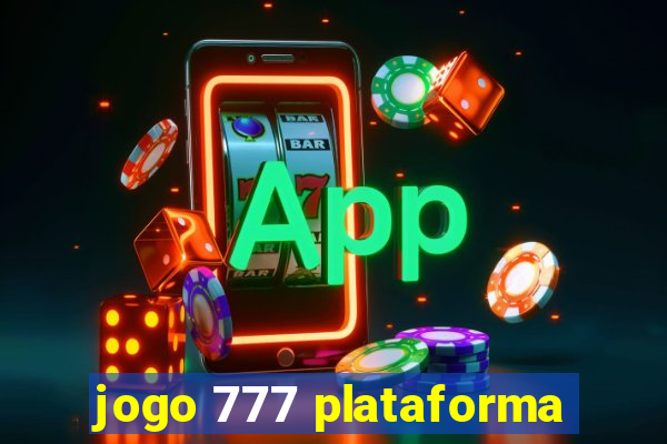 jogo 777 plataforma